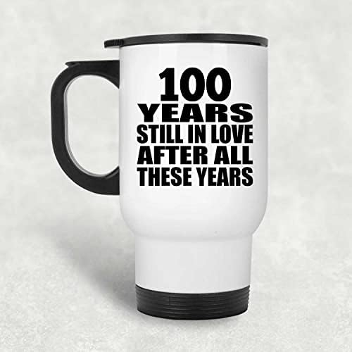 עיצוב 100 שנה להיווסדו 100 שנה עדיין מאוהב אחרי השנים הללו, ספל נסיעות לבן 14oz כוס מבודד מפלדת אל חלד, מתנות ליום הולדת יום הולדת חג